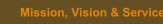 Mission, Vision & Service